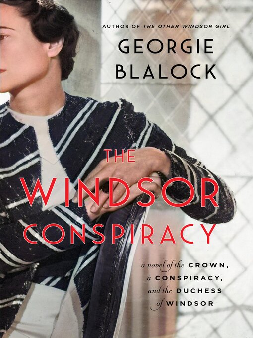 Title details for The Windsor Conspiracy by Georgie Blalock - Available